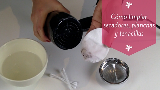 Cómo limpiar secadores planchas y tenacillas