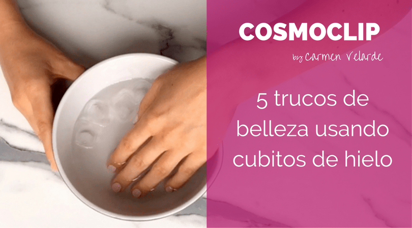 5 tips de belleza ¡con cubitos de&nbsp;hielo!