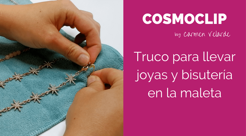 Truco para que nuestras joyas no se estropeen en la&nbsp;maleta