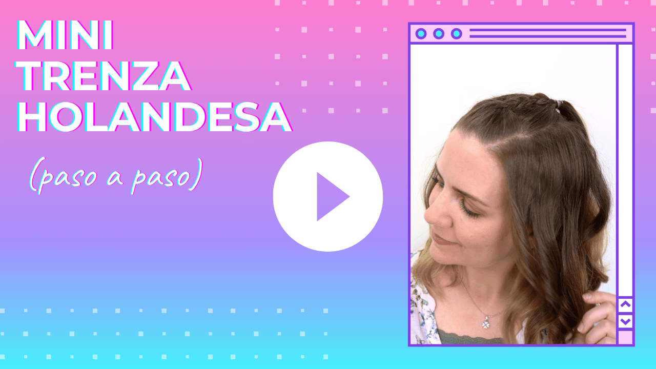 Ver en Cosmo mini trenza holandesa paso a paso